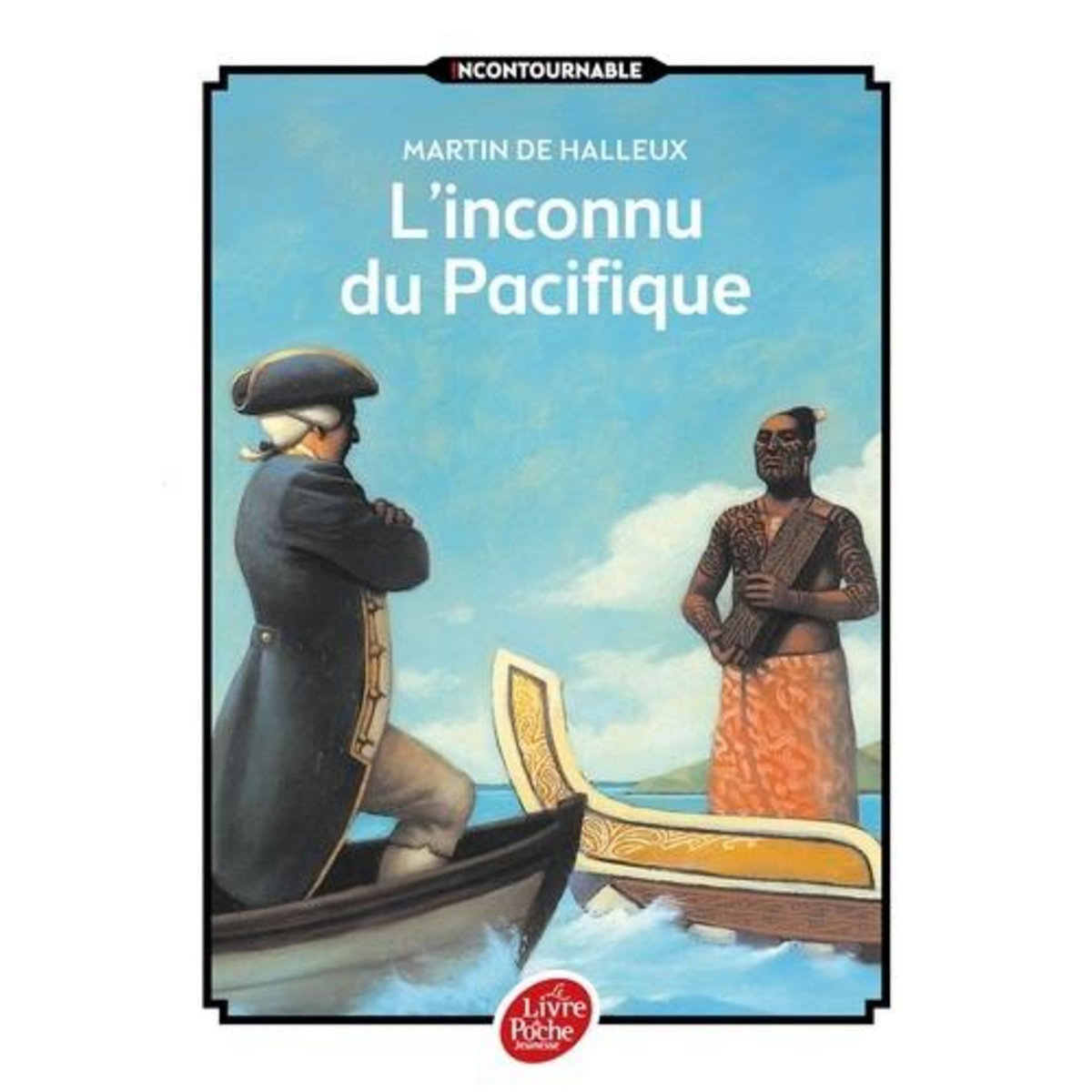 L'INCONNU DU PACIFIQUE. L'EXTRAORDINAIRE VOYAGE DU CAPITAINE COOK, Halleux Martin de
