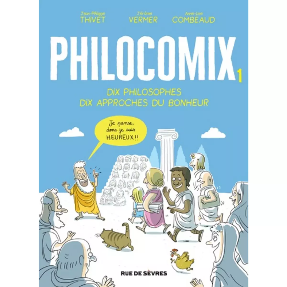  PHILOCOMIX TOME 1 : DIX PHILOSOPHES, DIX APPROCHES DU BONHEUR. EDITION REVUE ET AUGMENTEE, Thivet Jean-Philippe