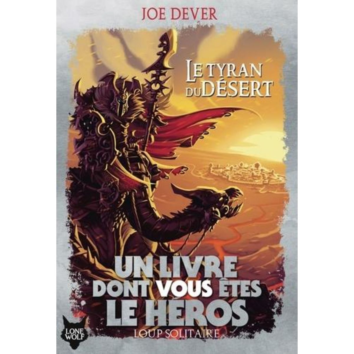 LOUP SOLITAIRE TOME 5 : LE TYRAN DU DESERT, Dever Joe