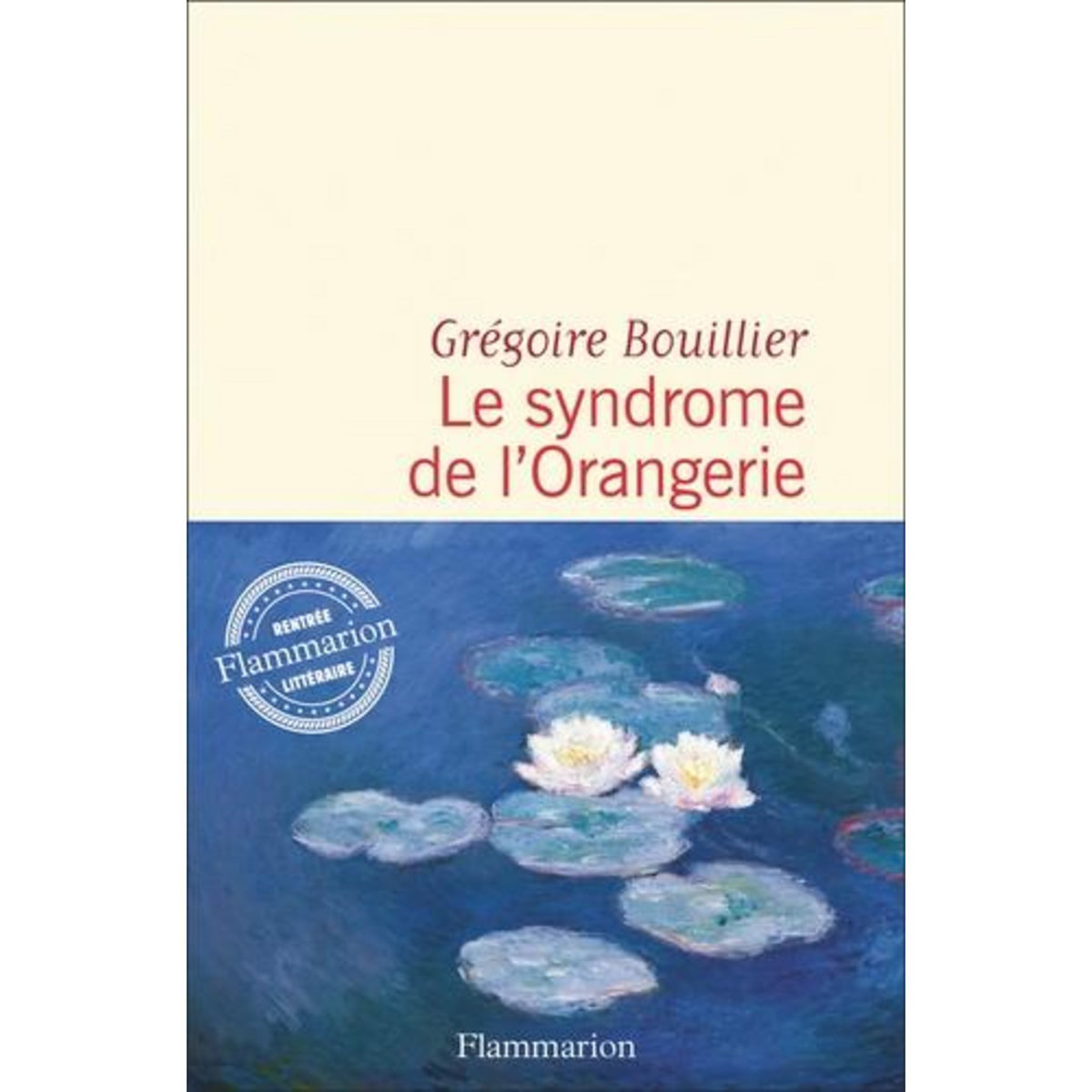 LE SYNDROME DE L'ORANGERIE, Bouillier Grégoire
