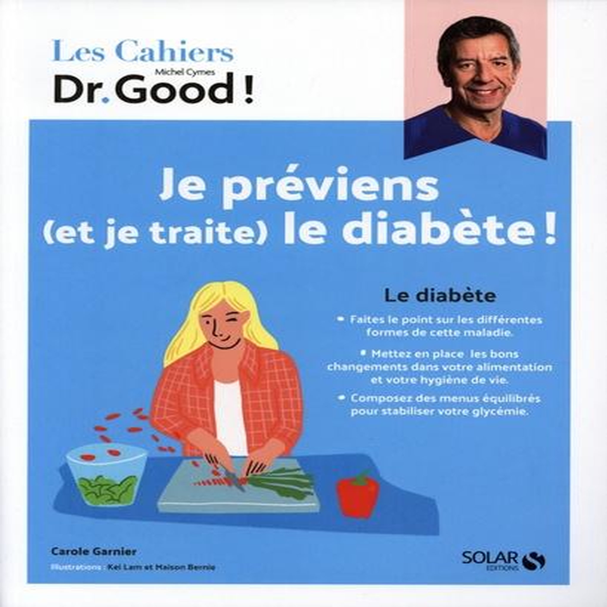 JE PREVIENS (ET JE TRAITE) LE DIABETE !, Garnier Carole