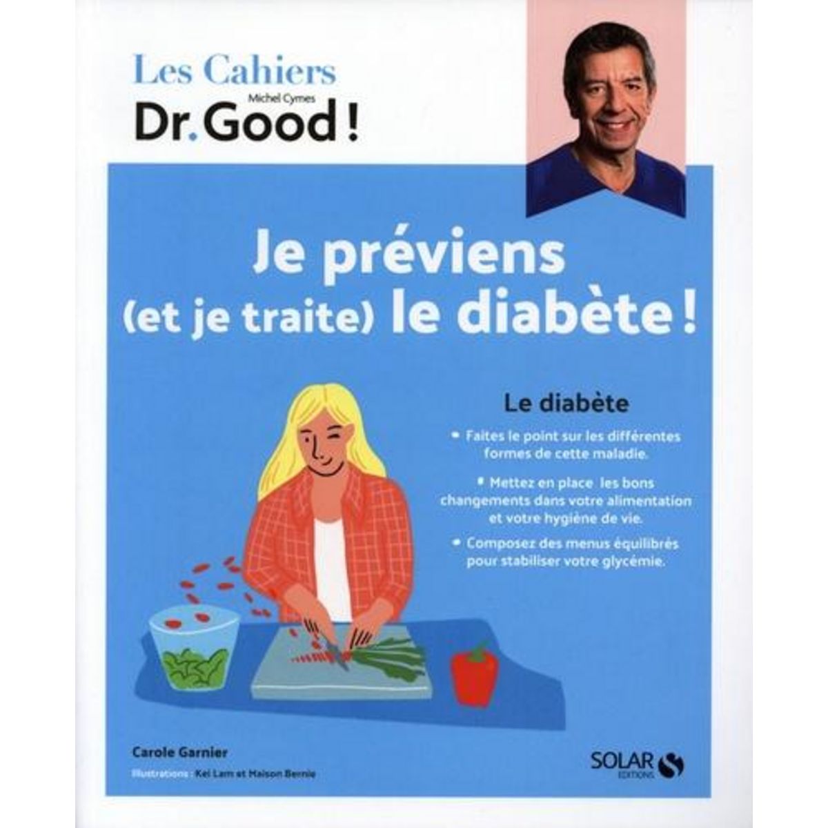 JE PREVIENS (ET JE TRAITE) LE DIABETE !, Garnier Carole