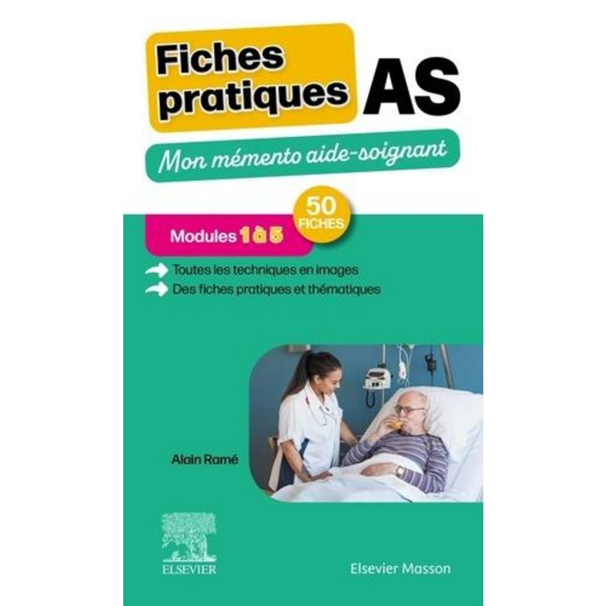 AS MEMENTO DES FICHES DE SOIN AIDES-SOIGNANTES. NOUVEAU PROGRAMME DE FORMATION, Ramé Alain