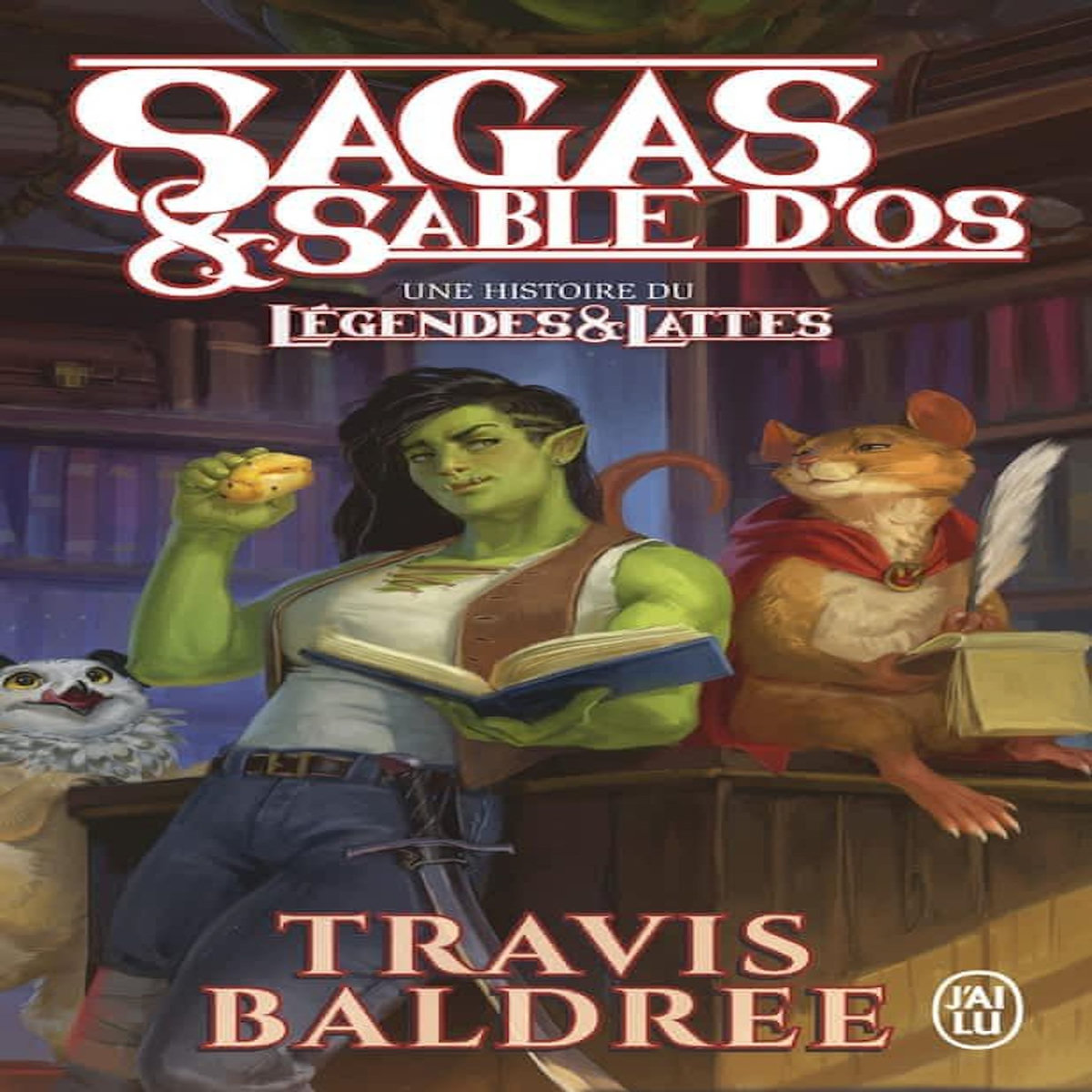 LEGENDES & LATTES : SAGAS & SABLE D'OS, Baldree Travis