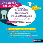 DISCOURS DE LA SERVITUDE VOLONTAIRE. PARCOURS  DEFENDRE ET ENTRETENIR LA LIBERTE  BAC FRANCAIS 1RE, La Boétie Etienne de