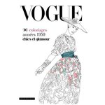 VOGUE. 90 COLORIAGES ANNEES 1950 CHICS ET GLAMOUR, Webb Iain R.
