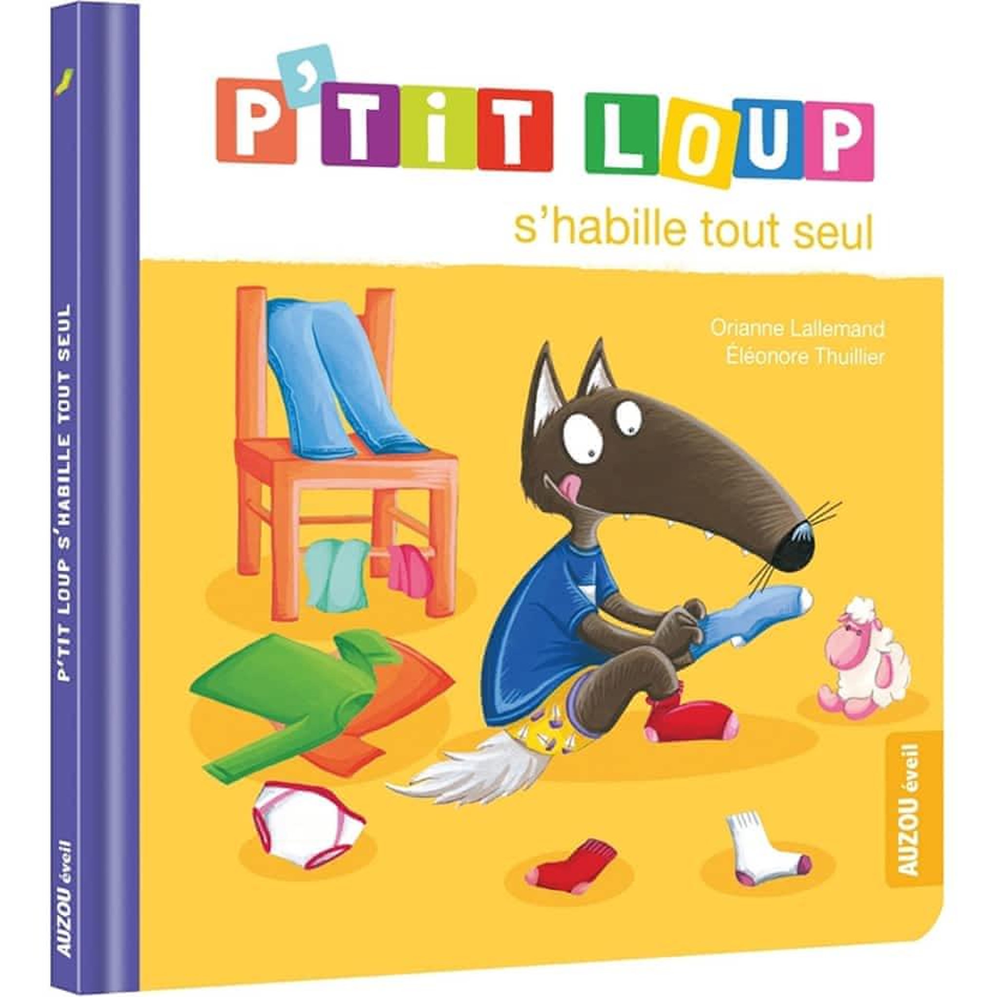 P'TIT LOUP : P'TIT LOUP S'HABILLE TOUT SEUL, Lallemand Orianne