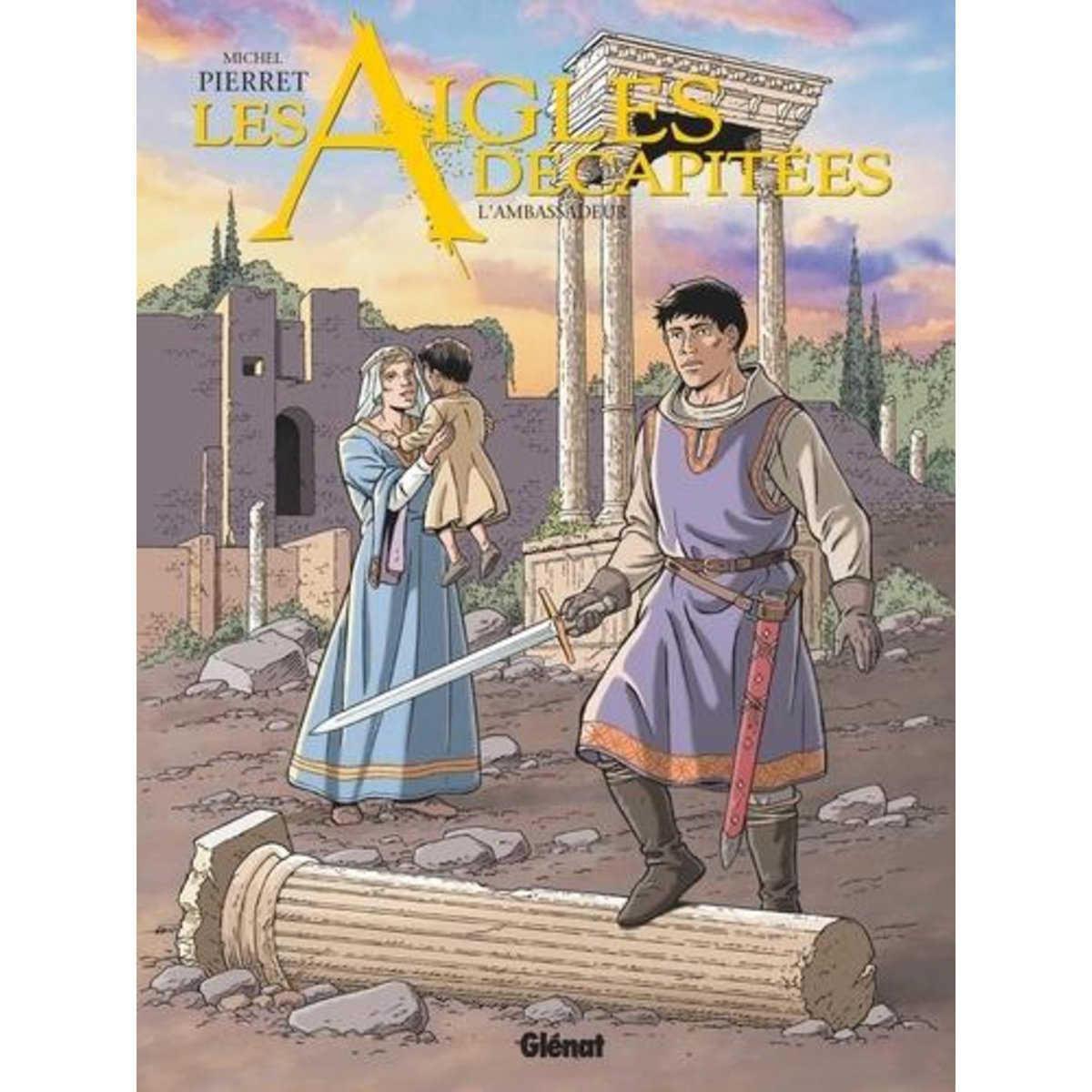 LES AIGLES DECAPITEES TOME 30 : L'AMBASSADEUR, Pierret Michel