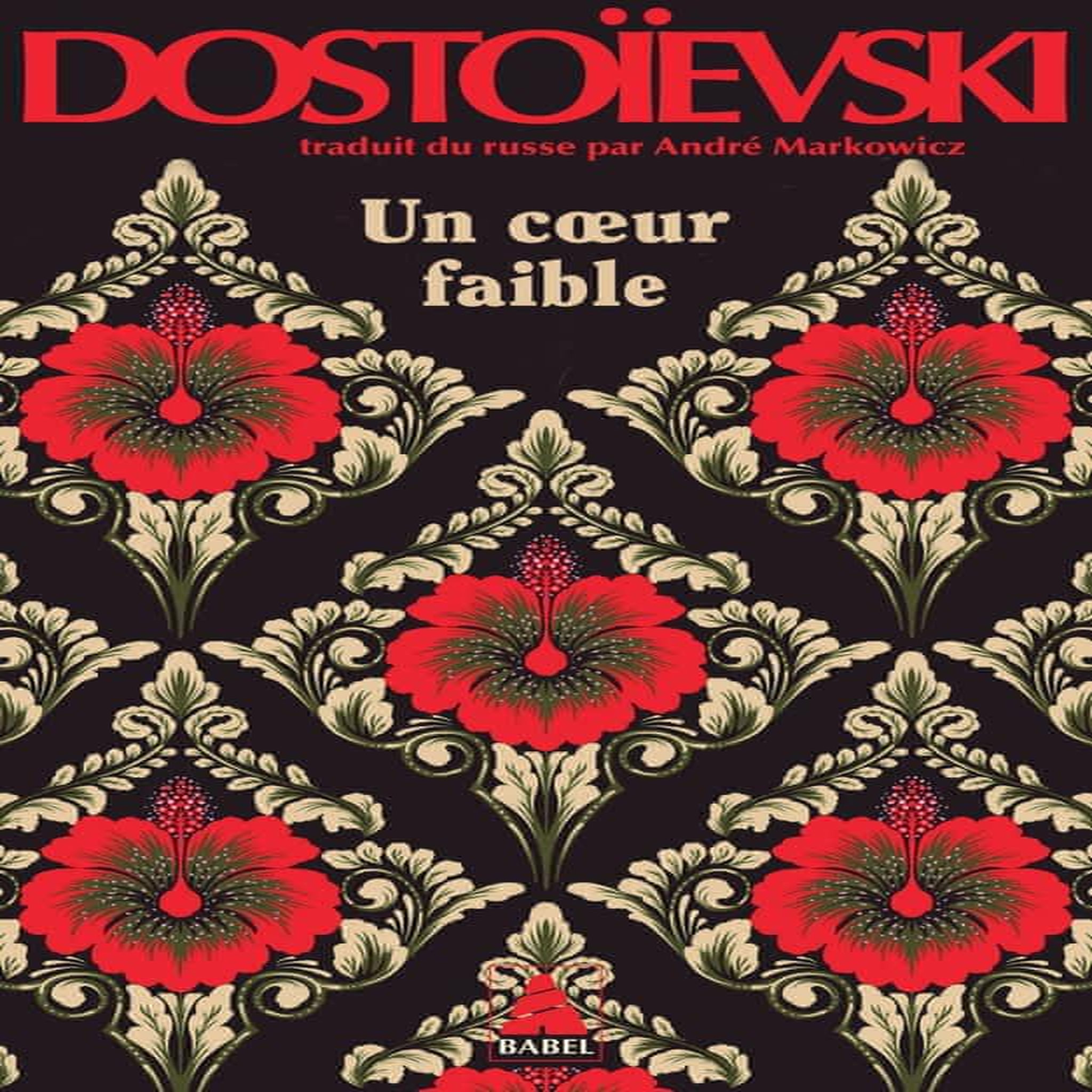 UN COEUR FAIBLE, Dostoïevski Fédor Mikhaïlovitch