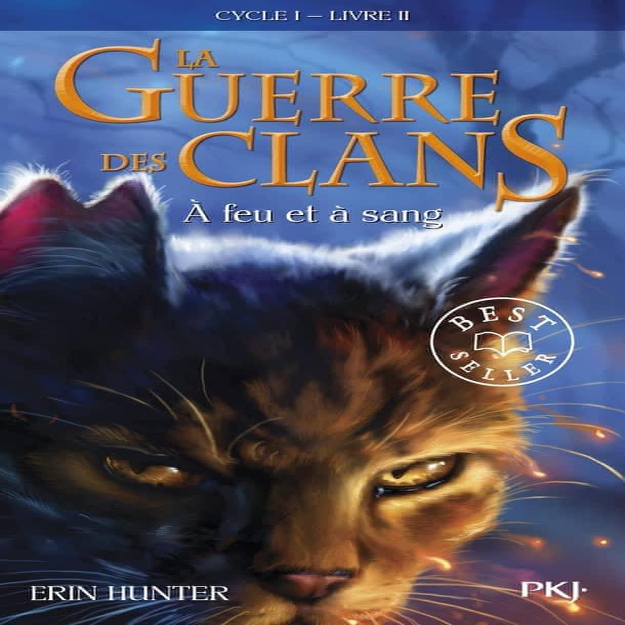 LA GUERRE DES CLANS (CYCLE 1) TOME 2 : A FEU ET A SANG, Hunter Erin