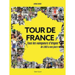 TOUR DE FRANCE. TOUS LES VAINQUEURS D'ETAPE DE 1903 A NOS JOURS, Bergot Jérôme
