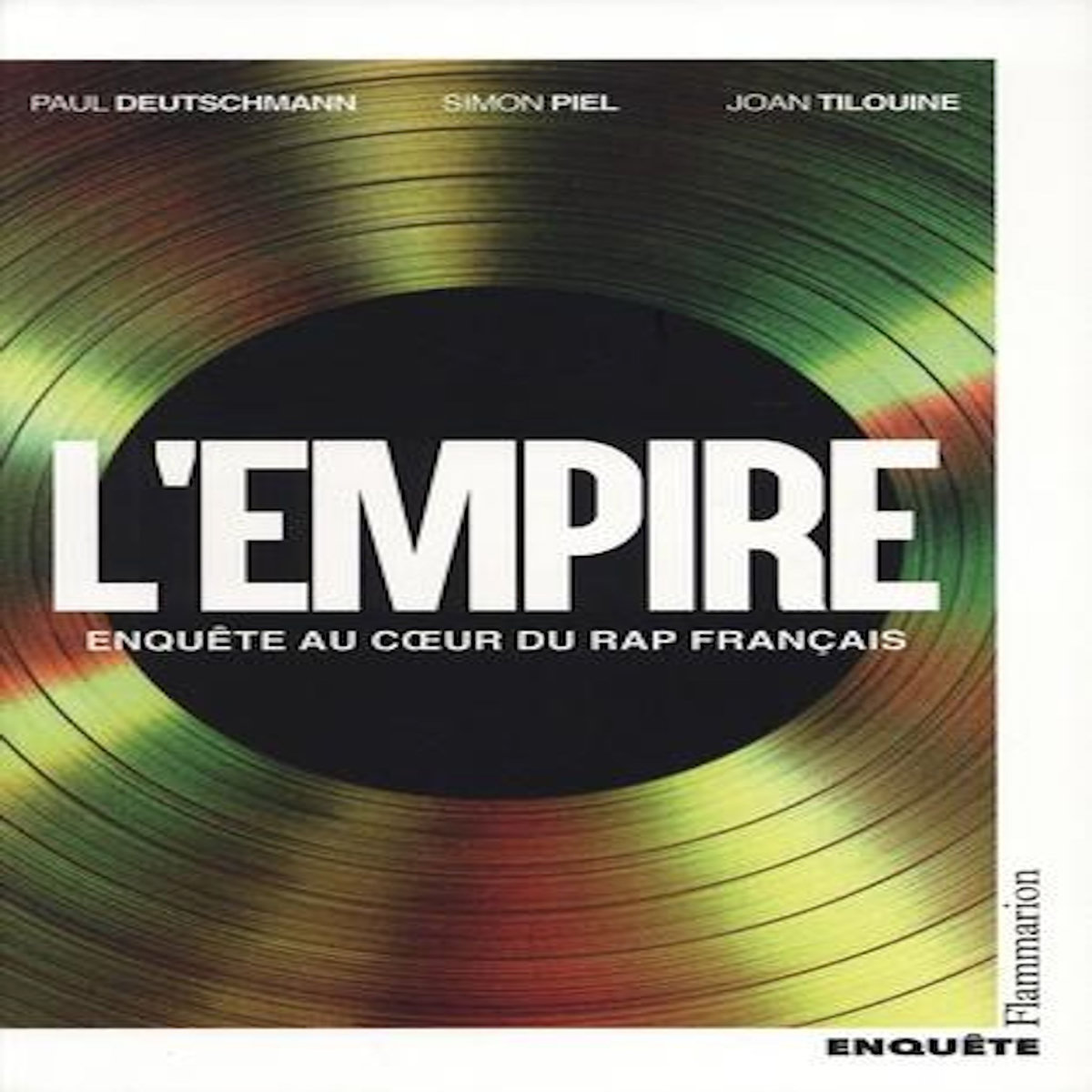 L'EMPIRE. ENQUETE AU COEUR DU RAP FRANCAIS, Deutschmann Paul