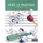  VERS LA MUSIQUE MATERNELLE (TPS, PS, MS, GS). AVEC 6 CD AUDIO, Schneider Léa
