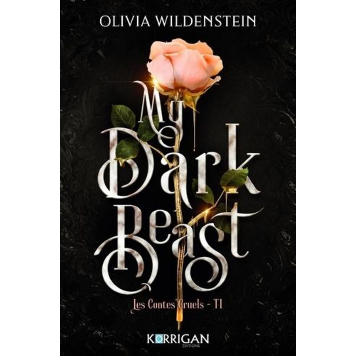 LES CONTES CRUELS TOME 1 : MY DARK BEAST, Wildenstein Olivia