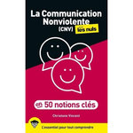 LA COMMUNICATION NONVIOLENTE (CNV) POUR LES NULS EN 50 NOTIONS CLES, Vincent Christone