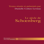 LE SIECLE DE SCHOENBERG, Cohen-Levinas Danielle