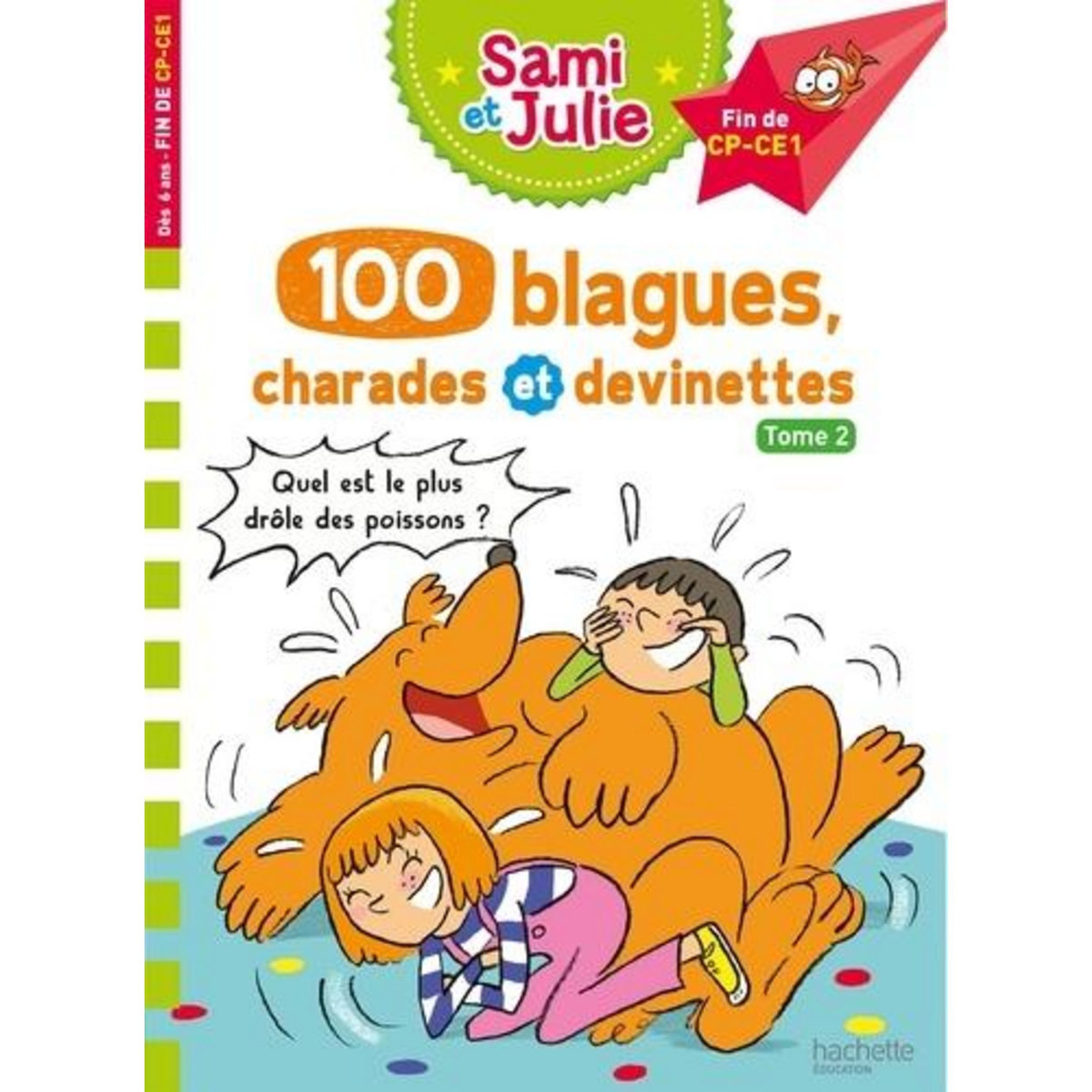 100 BLAGUES, CHARADES ET DEVINETTES. TOME 2 FINDE CP-CE1, Lebrun Sandra