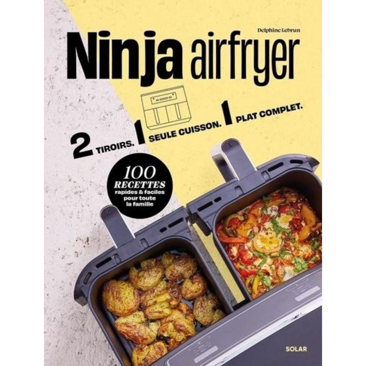 NINJA AIRFRYER. 2 TIROIRS - 1 SEULE CUISSON - 1 PLAT COMPLET, Lebrun Delphine