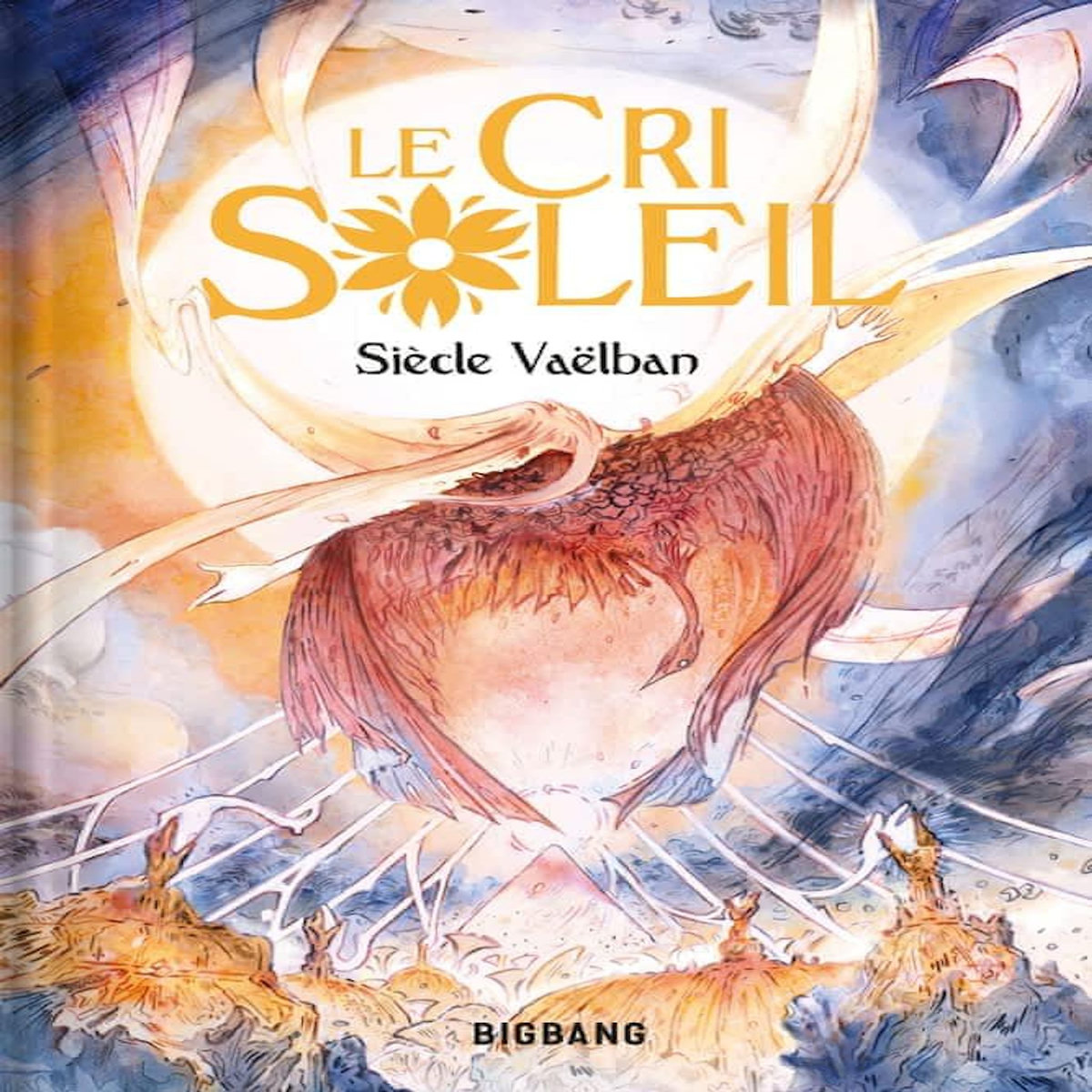 LE CRI SOLEIL. EDITION COLLECTOR, Vaëlban Siècle