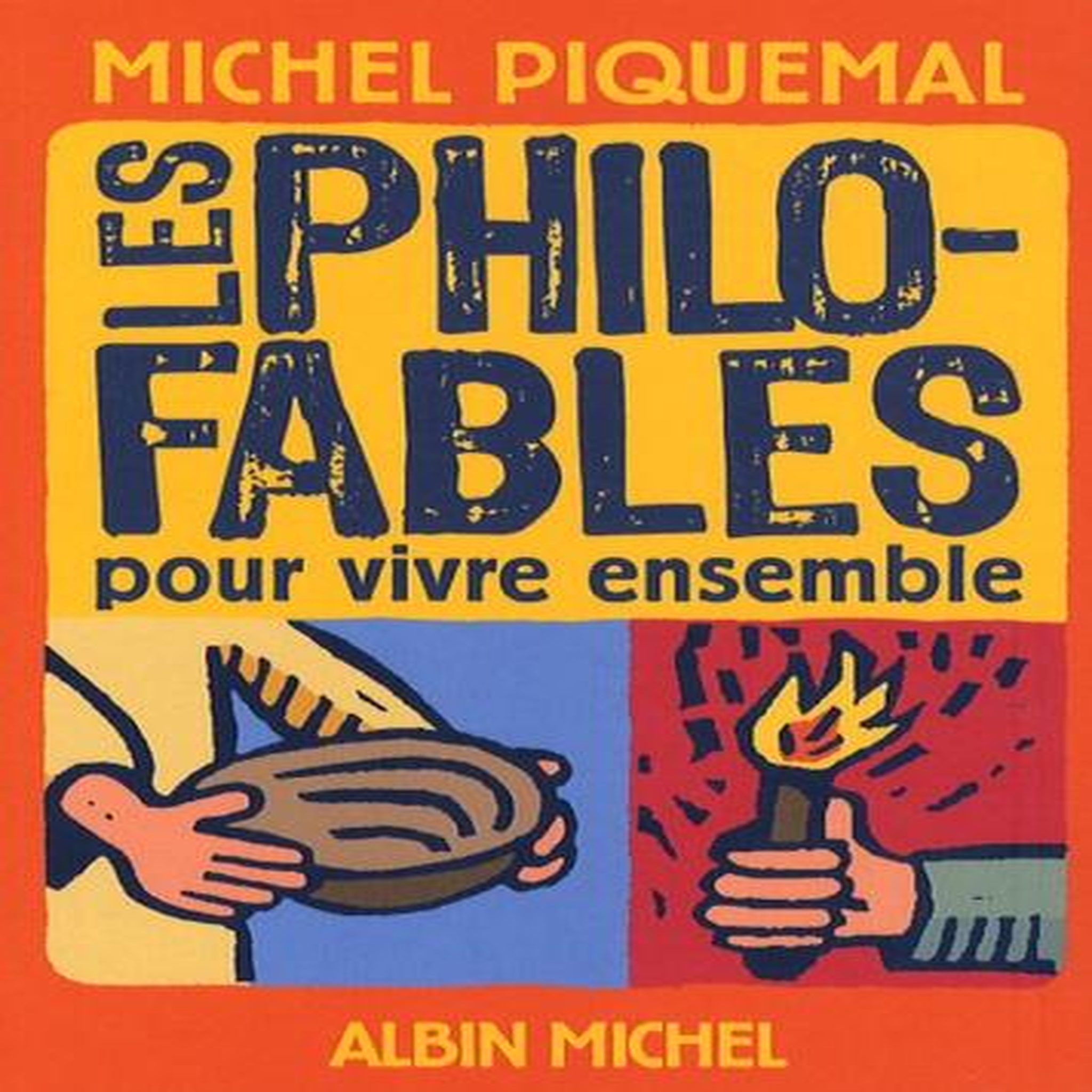 LES PHILO-FABLES POUR VIVRE ENSEMBLE, Piquemal Michel