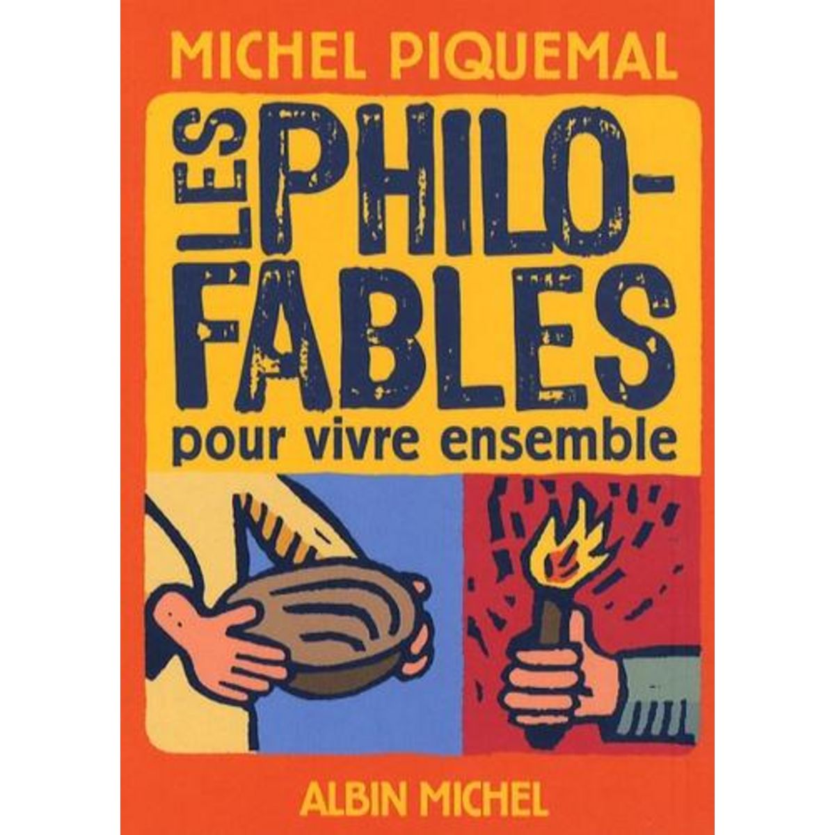 LES PHILO-FABLES POUR VIVRE ENSEMBLE, Piquemal Michel