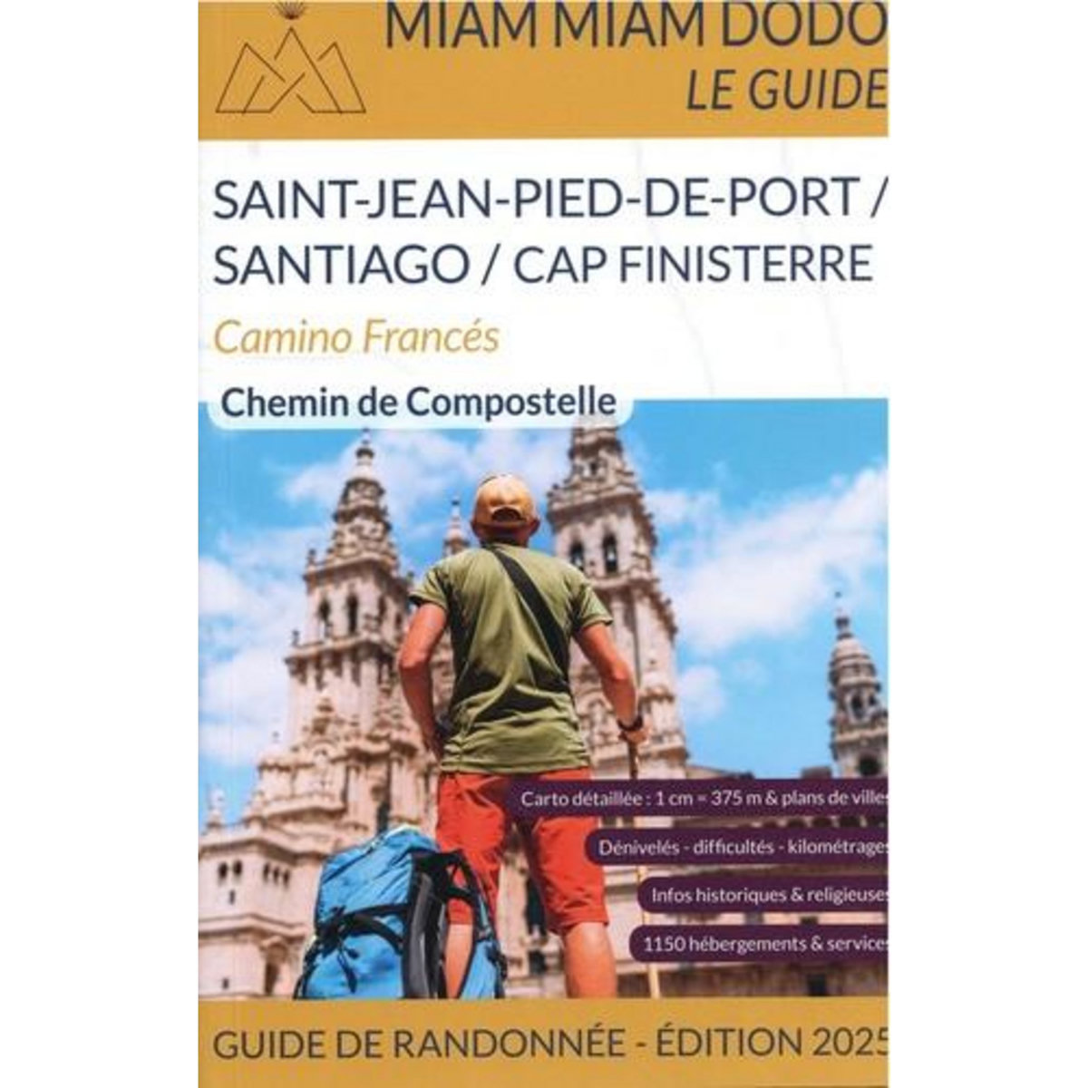 CAMINO FRANCES DE SAINT-JEAN-PIED-DE-PORT A SANTIAGO + LE CHEMIN JUSQU'A FINISTERRE. EDITION 2025, Cambriels Marie-Virginie