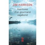 AVENTURES D'UN GOURMAND VAGABOND. LE CUIT ET LE CRU, Harrison Jim