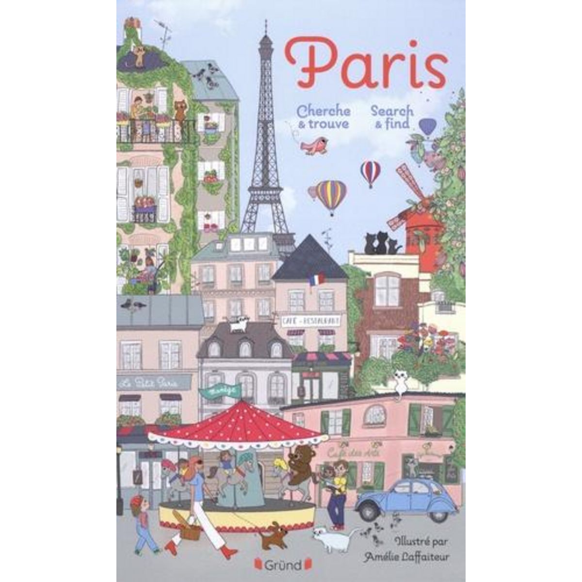 PARIS. CHERCHE ET TROUVE. SEARCH AND FIND, EDITION BILINGUE FRANCAIS-ANGLAIS, Laffaiteur Amélie