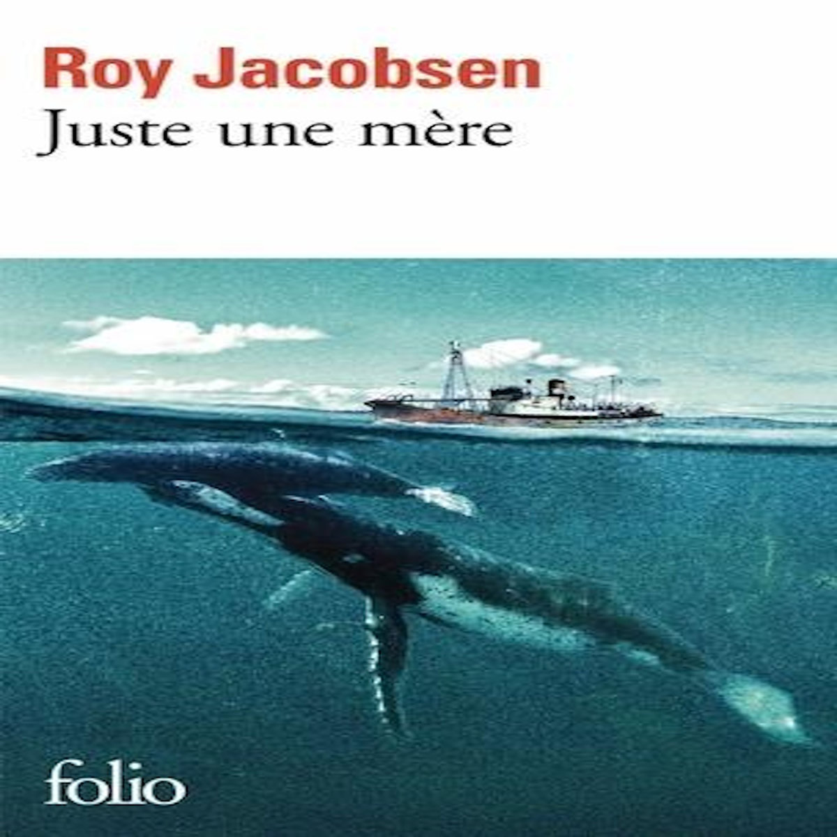 JUSTE UNE MERE, Jacobsen Roy