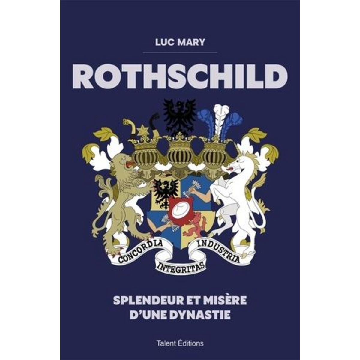 ROTHSCHILD. SPLENDEUR ET MISERE D'UNE DYNASTIE, Mary Luc