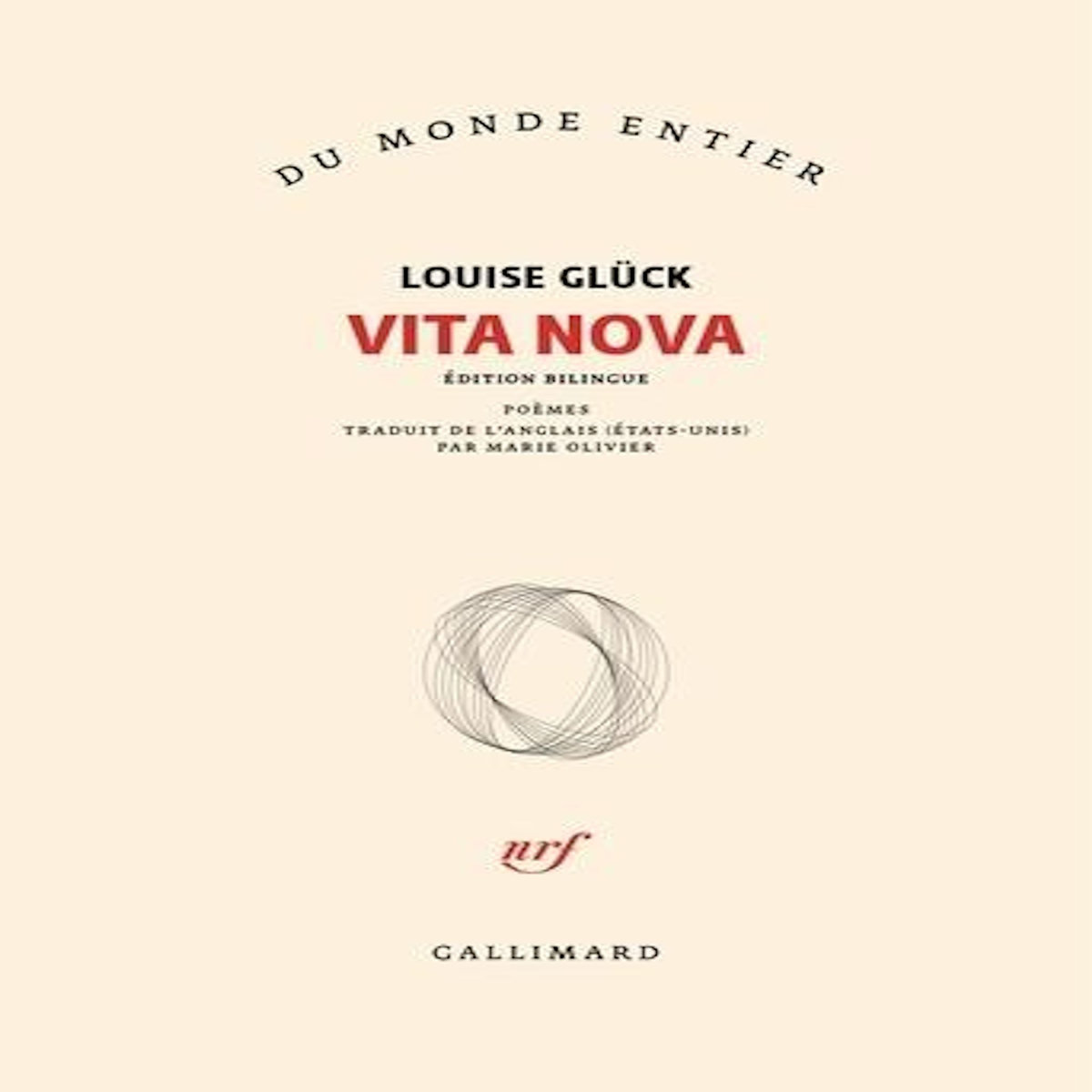 VITA NOVA. EDITION BILINGUE FRANCAIS-ANGLAIS, Glück Louise