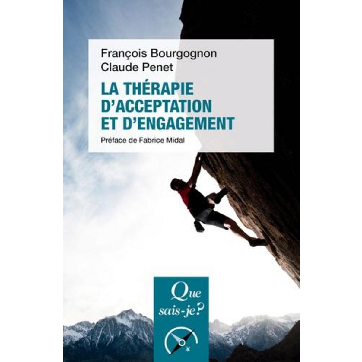 LA THERAPIE D'ACCEPTATION ET D'ENGAGEMENT. 2E EDITION REVUE ET CORRIGEE, Bourgognon François