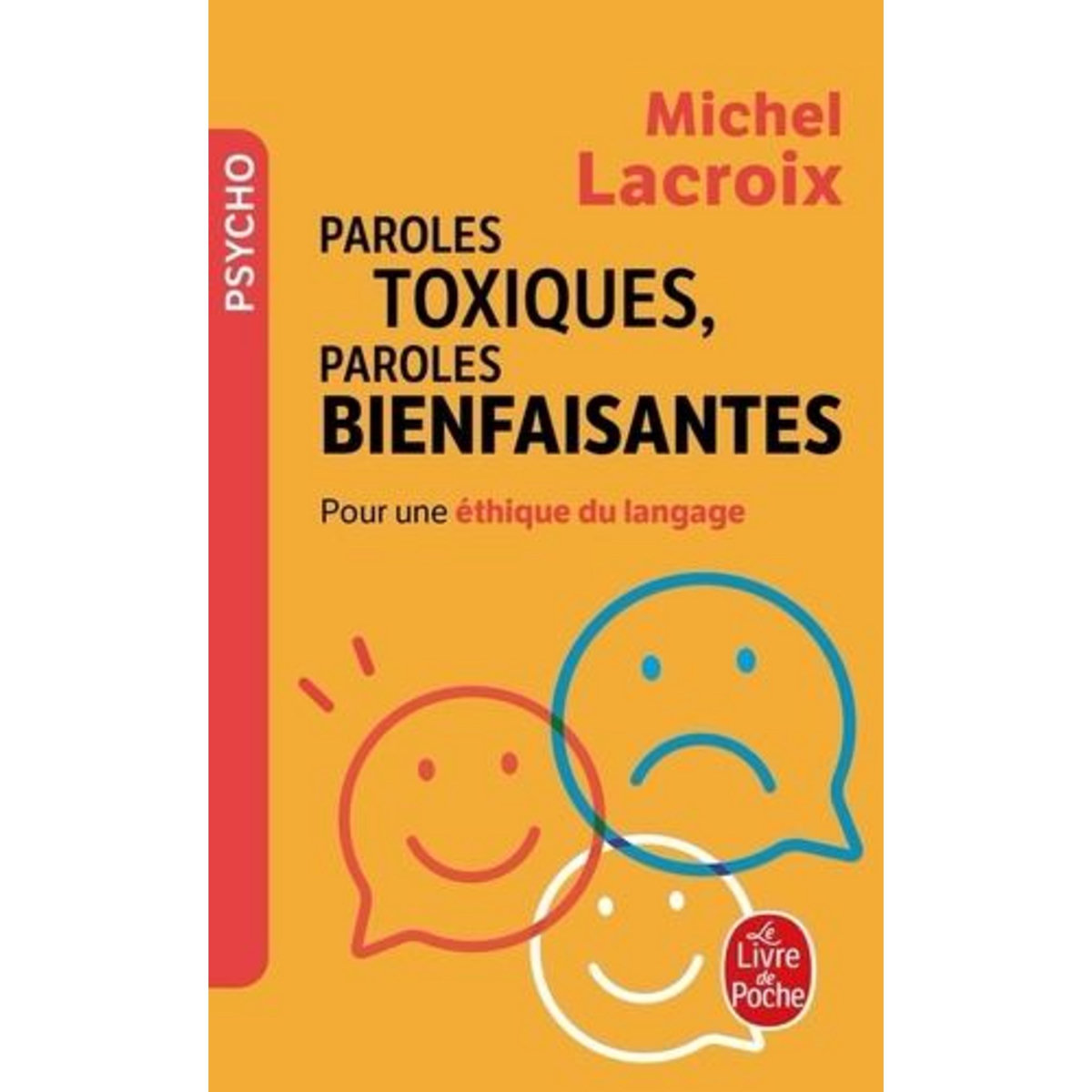 PAROLES TOXIQUES, PAROLES BIENFAISANTES. POUR UNE ETHIQUE DU LANGAGE, Lacroix Michel