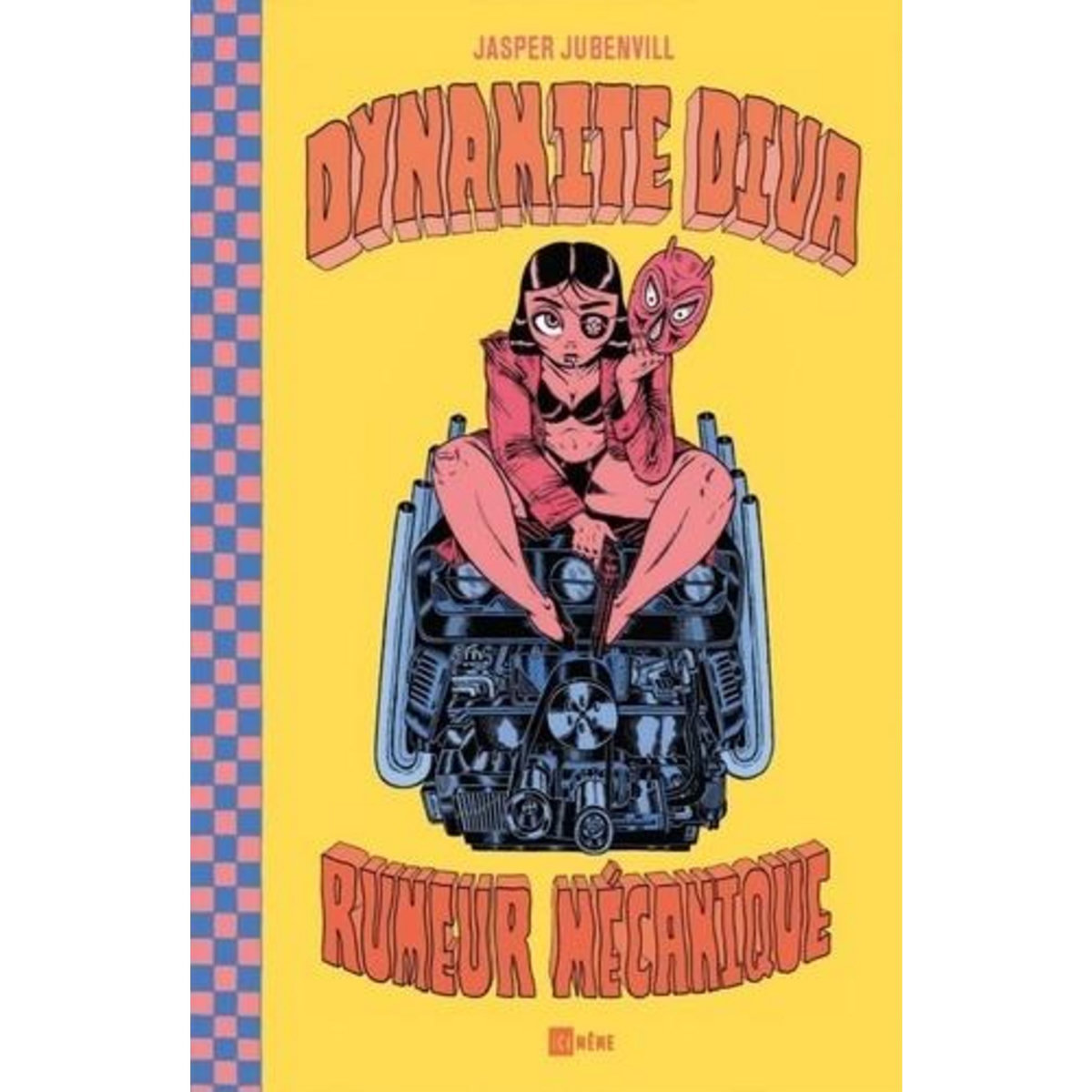 DYNAMITE DIVA. RUMEUR MECANIQUE, Jubenvill Jasper