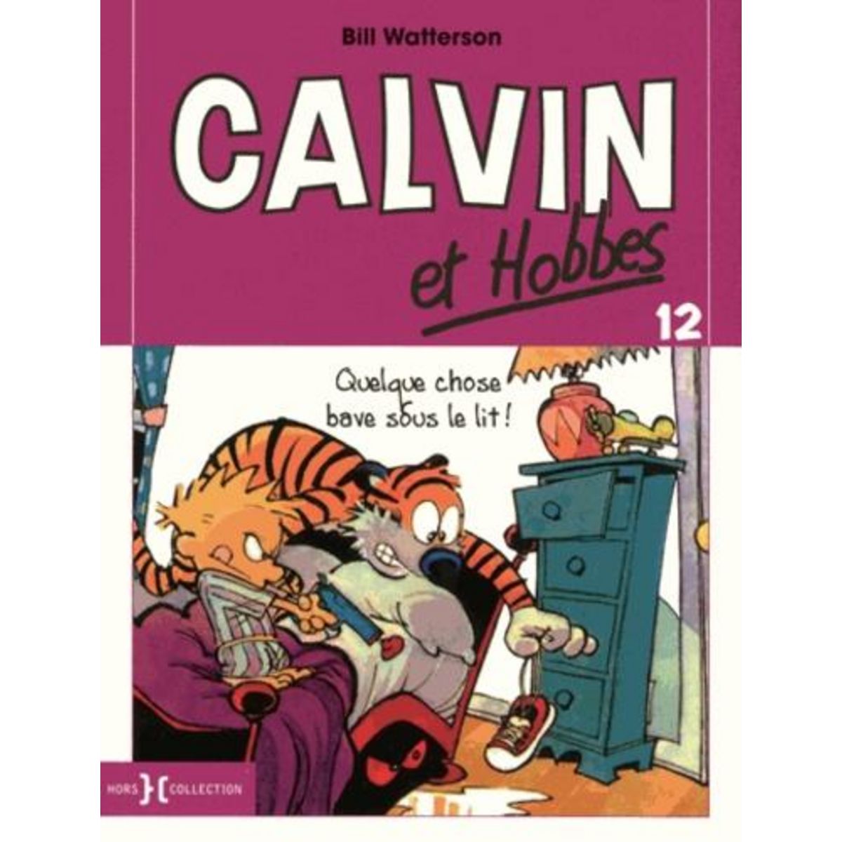 CALVIN ET HOBBES TOME 12 : QUELQUE CHOSE BAVE SOUS LA LIT, Watterson Bill