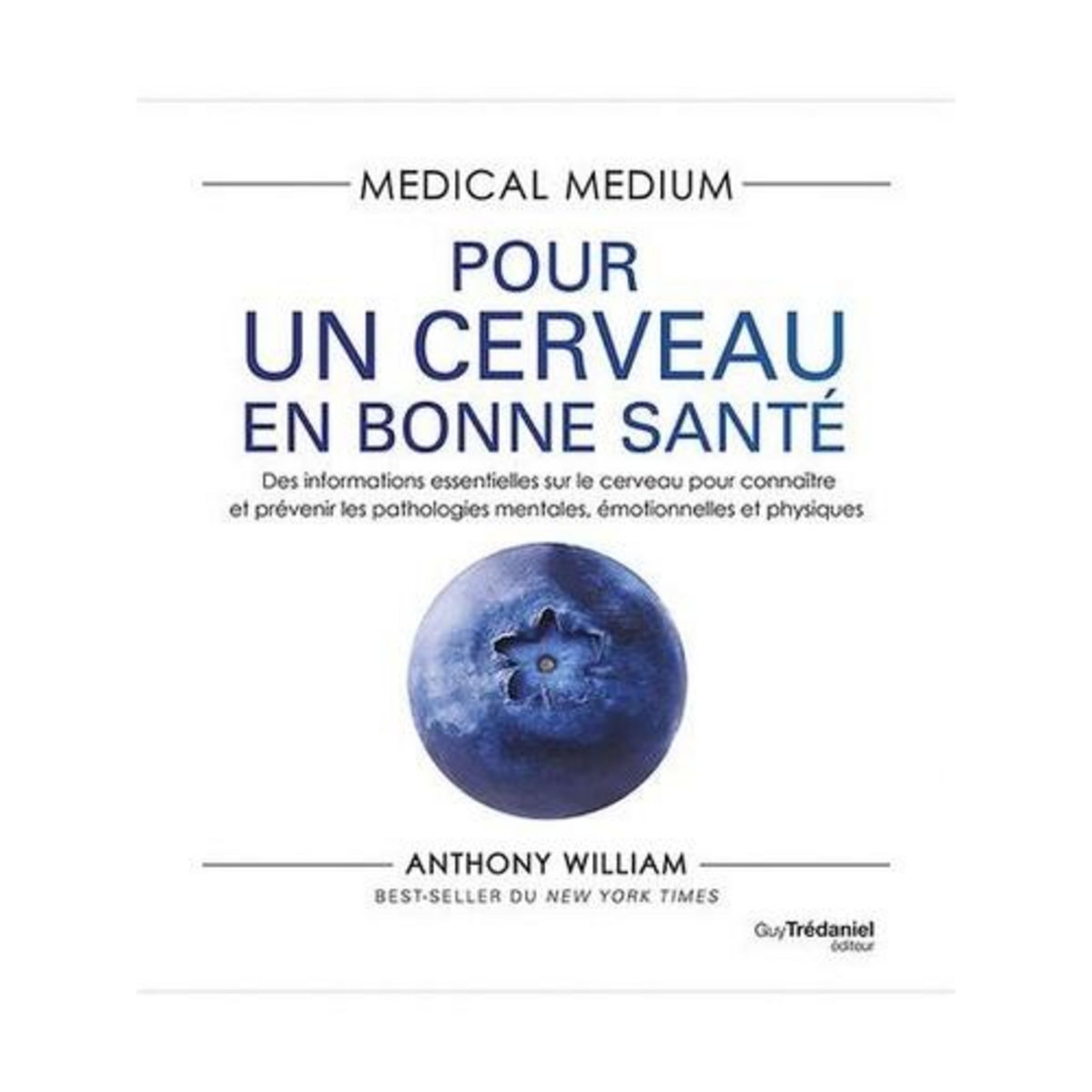 MEDICAL MEDIUM. POUR UN CERVEAU EN BONNE SANTE, William Anthony