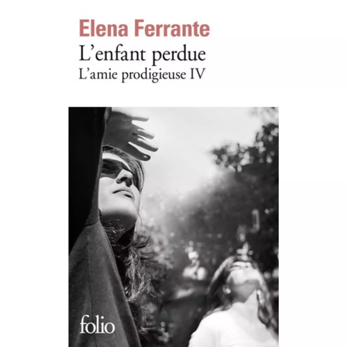  L'AMIE PRODIGIEUSE TOME 4 : L'ENFANT PERDUE. MATURITE, VIEILLESSE, Ferrante Elena