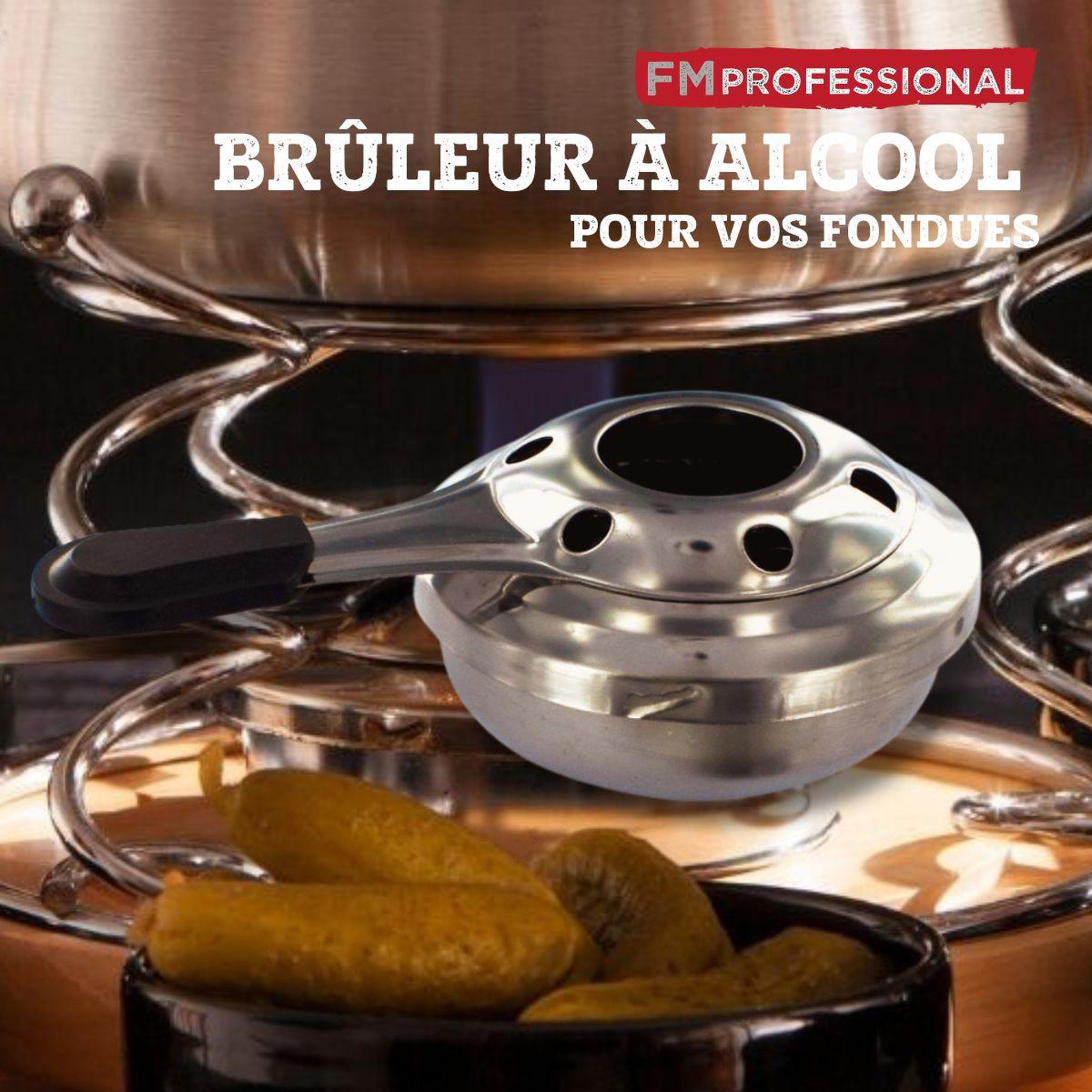 Voir la diapositive 2 : FM PROFESSIONAL Brûleur alcool fondue savoyarde FM Professional