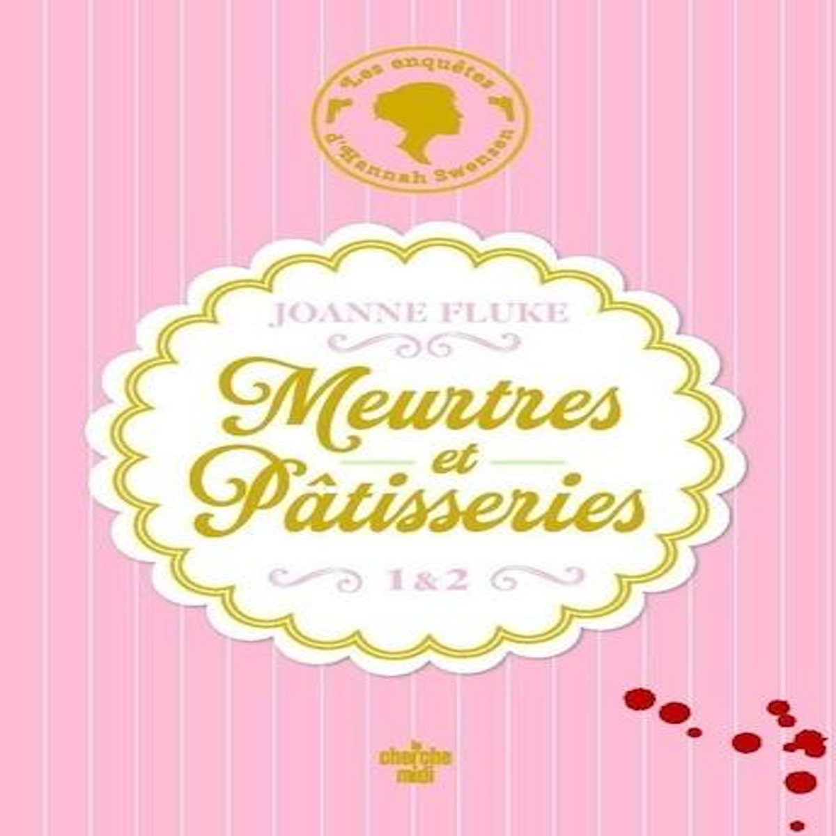 LES ENQUETES D'HANNAH SWENSEN : MEURTRES ET PATISSERIES. TOME 1, MEURTRES ET PEPITES DE CHOCOLAT ; TOME 2, MEURTRES ET CHARLOTTE AUX FRAISES, EDITION COLLECTOR, Fluke Joanne