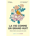 LA VIE COMME UN GRAND HUIT. MEME L'ENFER A UNE PORTE DE SORTIE, Love Hardin Lara