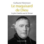 LE PERE COUDRIN SOUS LA TERREUR. LE MAQUISARD DE DIEU, Hünermann Guillaume
