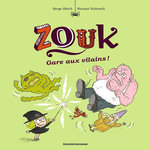 ZOUK TOME 24 : GARE AUX VILAINS !, Bloch Serge
