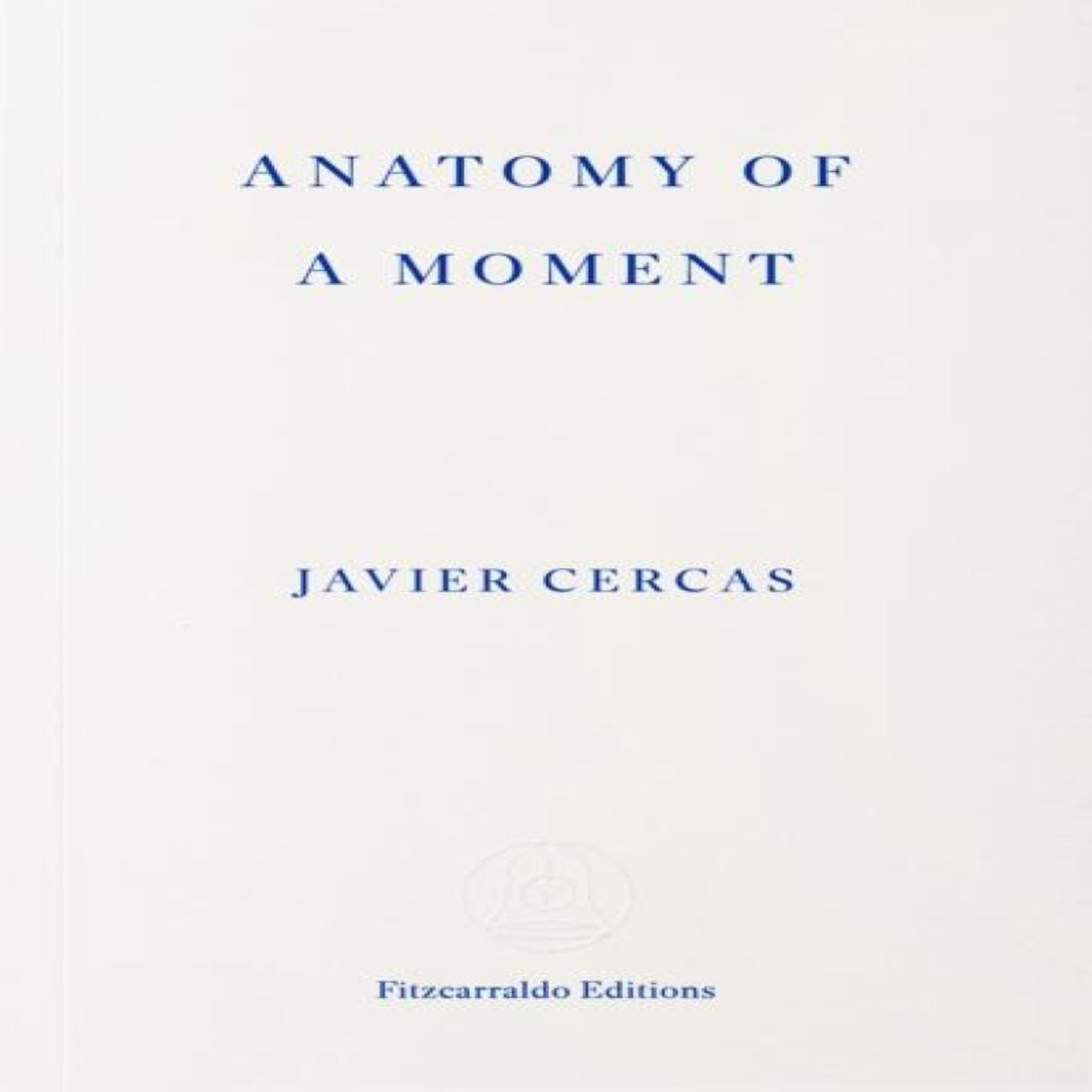 LIVRES Anatomy of a Moment - Javier Cercas