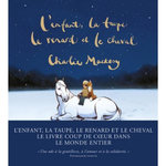 L'ENFANT, LA TAUPE, LE RENARD ET LE CHEVAL. UNE HISTOIRE ANIMEE, Mackesy Charlie
