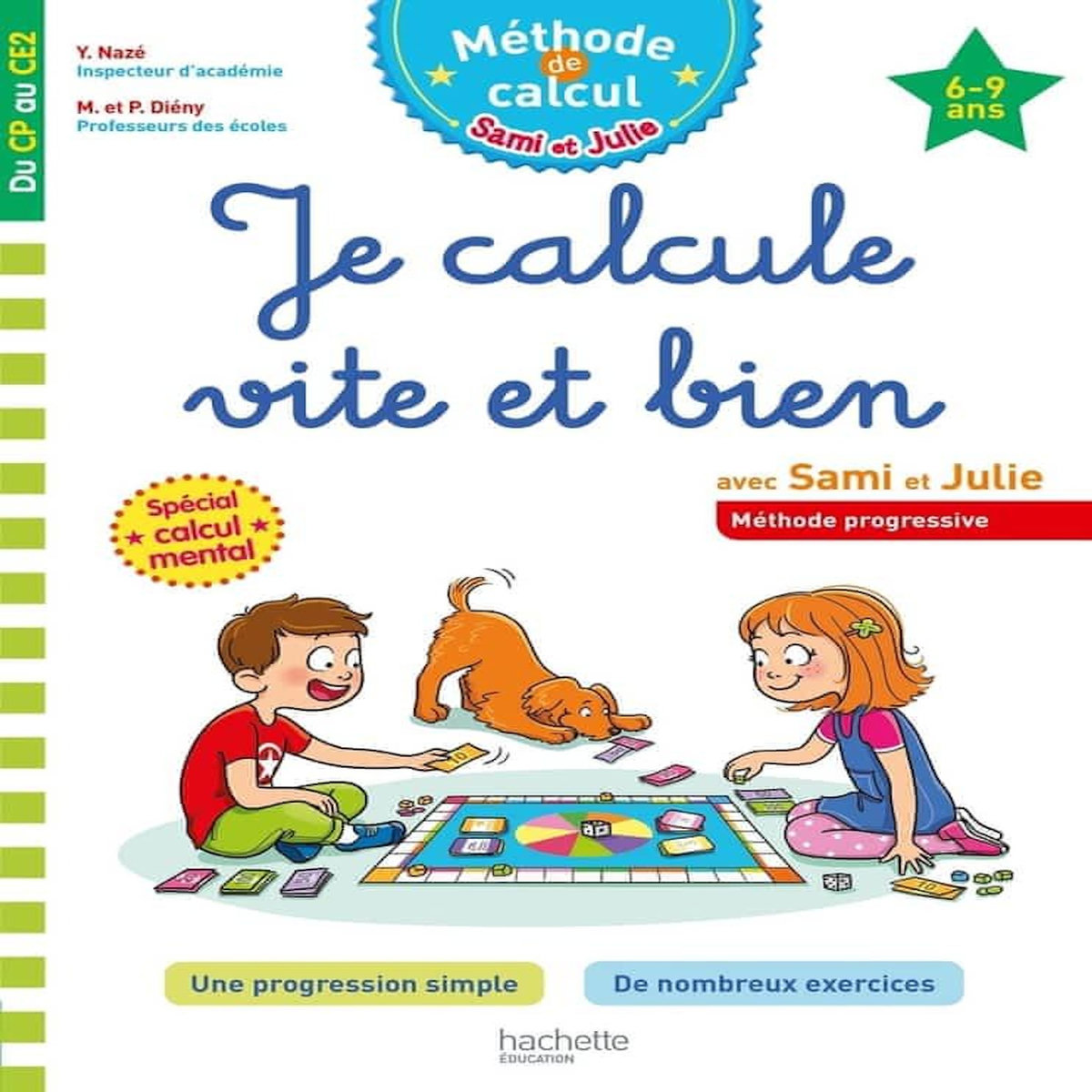 JE CALCULE VITE ET BIEN AVEC SAMI ET JULIE. DU CP AU CE2, Nazé Yves