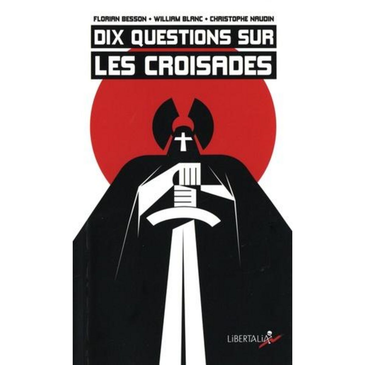 DIX QUESTIONS SUR LES CROISADES, Blanc William
