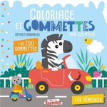 COLORIAGE ET GOMMETTES REPOSITIONNABLES POUR LES PETITS - LES VEHICULES. + DE 200 GOMMETTES, Carotte et compagnie
