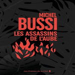 LES ASSASSINS DE L'AUBE. EDITION COLLECTOR, Bussi Michel