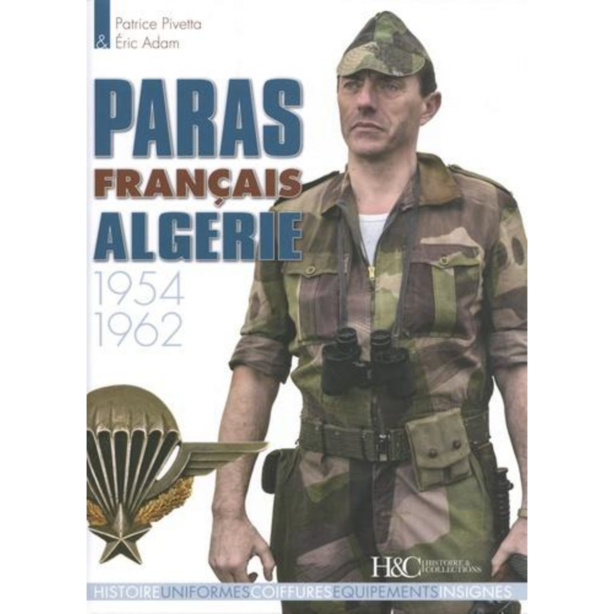 PARAS FRANCAIS ALGERIE 1954-1962, Pivetta Patrice