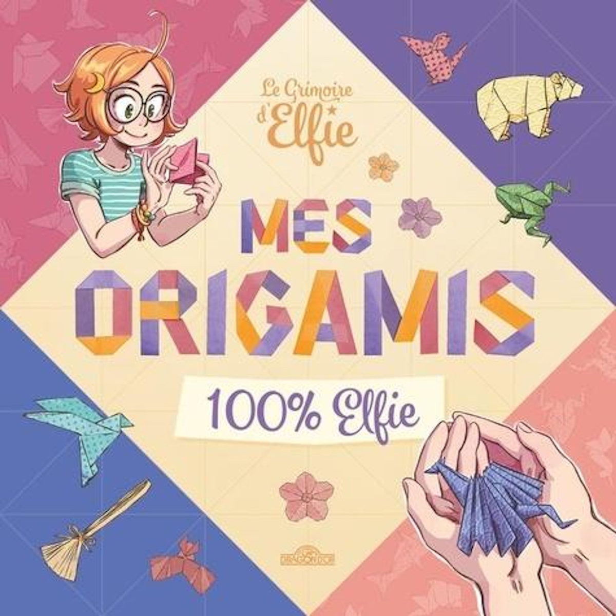 LE GRIMOIRE D'ELFIE. MES ORIGAMIS 100 % ELFIE, Drakoo